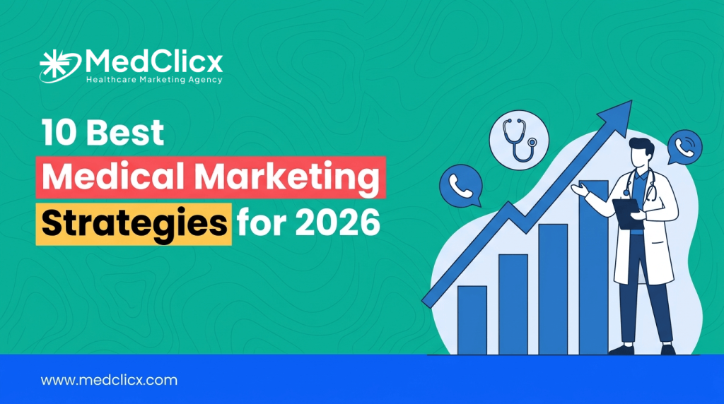 10 Best Medical Marketing Strategies for 2026