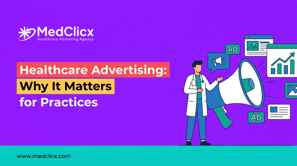 Healthcare Advertising Why It Matters for Practices