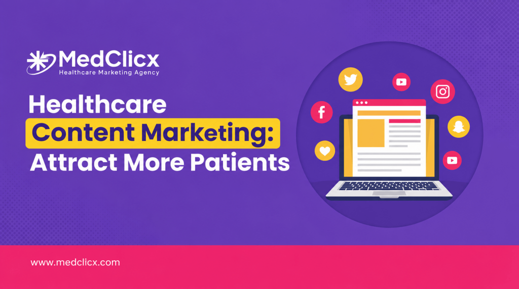 Healthcare Content Marketing Strategies to Attract More Patients in 2026
